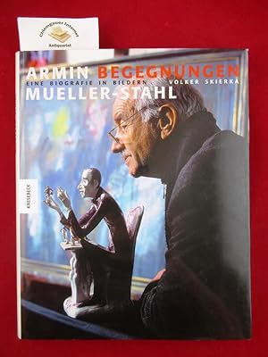 Bild des Verkufers fr Armin Mueller-Stahl : Begegnungen ; eine Biografie in Bildern. zum Verkauf von Chiemgauer Internet Antiquariat GbR