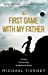 Seller image for The First Game with My Father [Soft Cover ] for sale by booksXpress