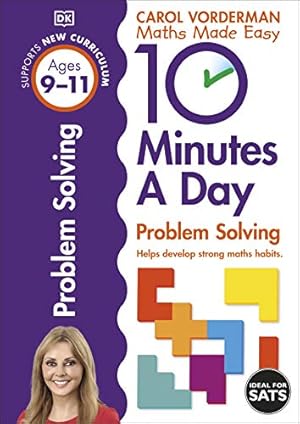 Imagen del vendedor de 10 Minutes a Day Problem Solving KS2 Ages 9-11 (Carol Vorderman's Maths Made Easy) [Soft Cover ] a la venta por booksXpress