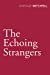 Seller image for The Echoing Strangers [Soft Cover ] for sale by booksXpress