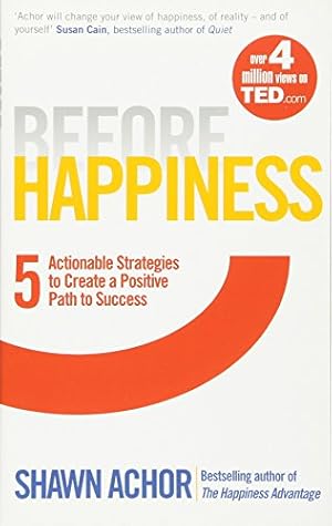 Seller image for Before Happiness: Five Actionable Strategies to Create a Positive Path to Success [Soft Cover ] for sale by booksXpress
