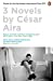 Imagen del vendedor de Three Novels by Cesar Aira [Soft Cover ] a la venta por booksXpress