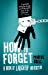 Immagine del venditore per How to Forget [Soft Cover ] venduto da booksXpress