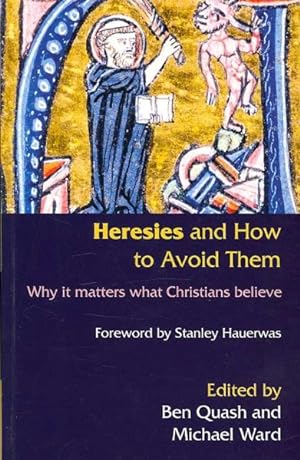 Seller image for Heresies and How to Avoid Them : Why It Matters What Christians Believe for sale by GreatBookPrices