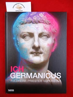 Bild des Verkufers fr Ich Germanicus : Feldherr, Priester, Superstar ; [anlsslich der Internationalen Sonderausstellung "Ich Germanicus! Feldherr Priester Superstar" vom 20. Juni bis 1. November 2015 in Museum und Park Kalkriese]. ) / Archologie in Deutschland / Sonderheft ; 08 (2015) zum Verkauf von Chiemgauer Internet Antiquariat GbR