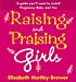 Seller image for Raising and Praising Girls [Soft Cover ] for sale by booksXpress