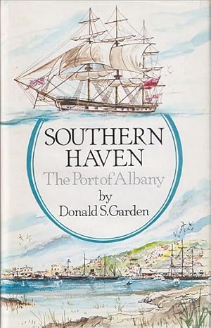 Image du vendeur pour SOUTHERN HAVEN - A History of the Port of Albany, Western Australia mis en vente par Jean-Louis Boglio Maritime Books