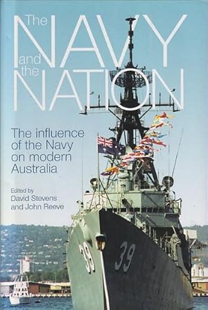 Seller image for THE NAVY AND THE NATION. The Influence of the Navy on Modern Australia for sale by Jean-Louis Boglio Maritime Books