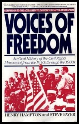 VOICES OF FREEDOM - An Oral History of the Civil Rights Movement from the 1950s through the 1980s