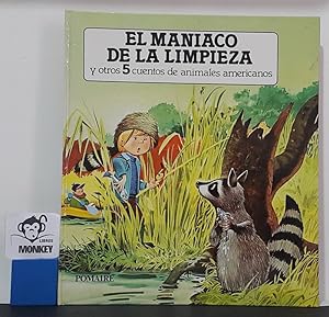 Seller image for El maniaco de la limpieza y otros 5 cuentos de animales americanos for sale by MONKEY LIBROS