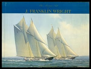 Seller image for THE MARINE ART OF J. FRANKLIN WRIGHT for sale by W. Fraser Sandercombe