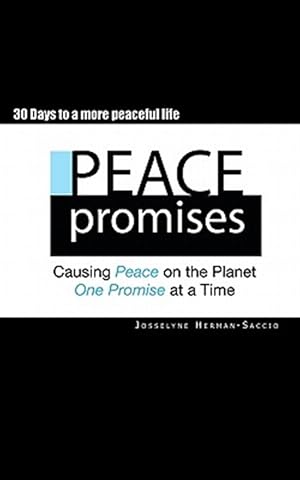 Imagen del vendedor de Peace Promises : Causing Peace on the Planet, One Person, One Promise at a Time a la venta por GreatBookPrices