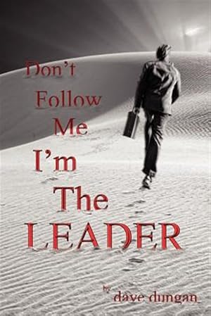 Bild des Verk�ufers f�r Don't Follow Me, I'm the Leader zum Verkauf von GreatBookPricesUK