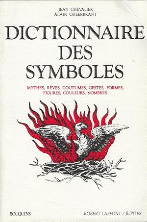Seller image for Dictionnaire des symboles. Mythes, rves, coutumes, gestes, formes, figures, couleurs, nombres for sale by Librairie Archaion