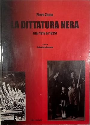 Image du vendeur pour La dittatura nera (dal 1919 al 1925) Un inedito scritto dall'Autore nel 1925 mis en vente par Libreria Tara