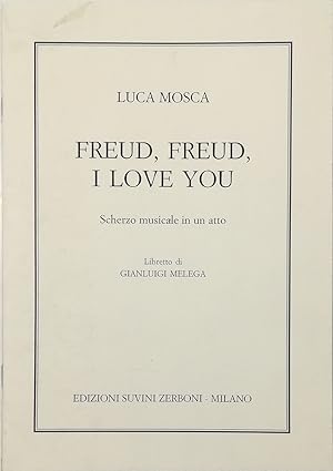 Imagen del vendedor de Freud, Freud, I Love You Scherzo musicale in un atto su libretto di Gianluigi Melega Musica di Luca Mosca (2008) - con DVD a la venta por Libreria Tara