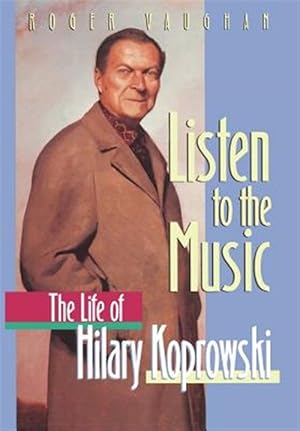 Imagen del vendedor de Listen to the Music : The Life of Hilary Koprowski a la venta por GreatBookPricesUK