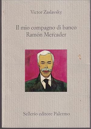 Seller image for Il mio compagno di banco Ramon Mercader for sale by Libreria Tara
