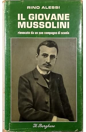 Imagen del vendedor de Il giovane Mussolini Rievocato da un suo compagno di scuola a la venta por Libreria Tara