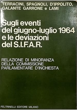 Imagen del vendedor de Sugli eventi del giugno-luglio 1964 e le deviazioni del SIFAR Relazione di minoranza della Commissione parlamentare d'inchiesta a la venta por Libreria Tara