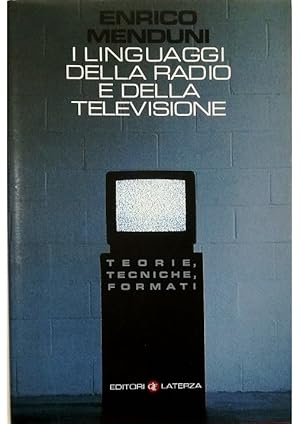 Image du vendeur pour I linguaggi della radio e della televisione Teorie, tecniche, formati mis en vente par Libreria Tara