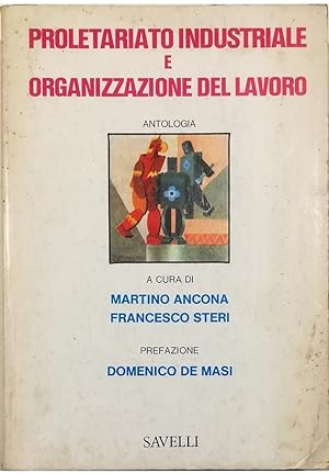 Bild des Verkufers fr Proletariato industriale e organizzazione del lavoro zum Verkauf von Libreria Tara