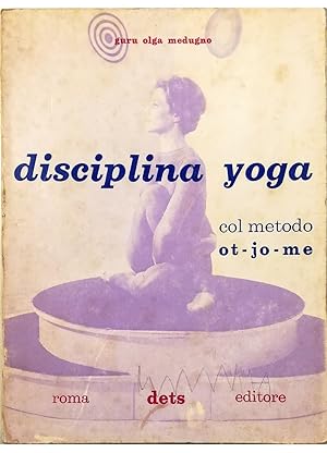 Immagine del venditore per Disciplina yoga Col metodo ot-jo-me venduto da Libreria Tara