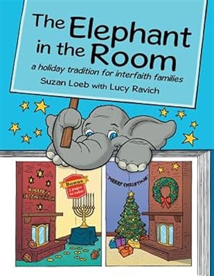 Imagen del vendedor de The Elephant in the Room: a holiday tradition for interfaith families a la venta por GreatBookPricesUK