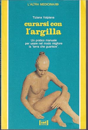 Imagen del vendedor de Curarsi con l'argilla a la venta por Libreria Tara