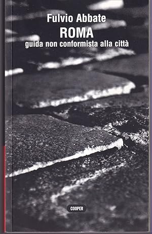 Immagine del venditore per Roma Guida non conformista alla citt venduto da Libreria Tara