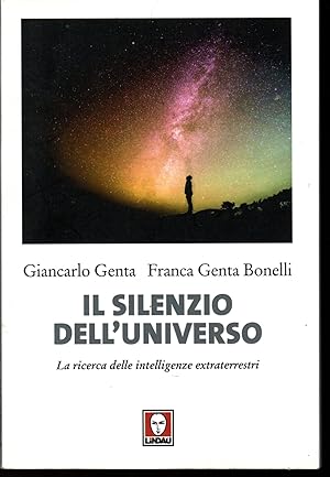 Seller image for Il silenzio dell'universo La ricerca delle intelligenze extraterrestri for sale by Libreria Tara