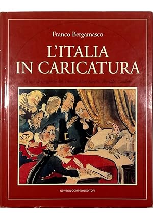 L'Italia in caricatura Le storiche vignette del Travaso, Marc'Aurelio, Bertoldo, Candido