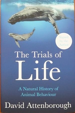 The Trials of Life: A Natural History of Animal Behaviour (Signed First UK edition-first printing)