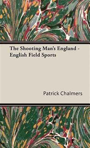 Imagen del vendedor de Shooting Man's England : English Field Sports a la venta por GreatBookPricesUK