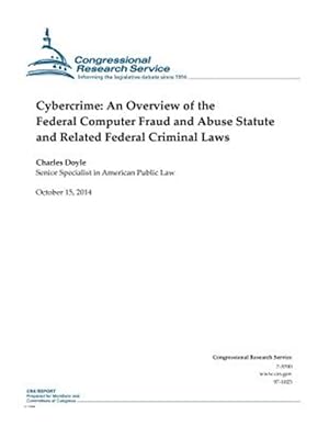 Bild des Verkufers fr Cybercrime : An Overview of the Federal Computer Fraud and Abuse Statute and Related Federal Criminal Laws zum Verkauf von GreatBookPricesUK