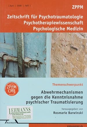 Seller image for Themenschwerpunkt: Abwehrmechanismen gegen die Kenntnisnahme psychischer Traumatisierung. Zeitschrift f�r Psychotraumatologie Psychotherapiewissenschaft Psychologische Medizin Jahrgang 6, Heft 1. for sale by Borkert, Schwarz und Zerfa� GbR