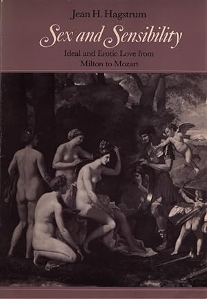 Bild des Verkufers fr Sex and Sensibility: Ideal and Erotic Love from Milton to Mozart zum Verkauf von Fundus-Online GbR Borkert Schwarz Zerfa