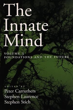 The Innate Mind: Foundations and the Future Volume 3 (Evolution and Cognition): Volume 3: Foundat...