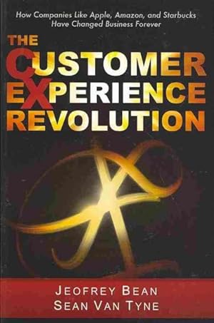 Immagine del venditore per Customer Experience Revolution : How Companies Like Apple, Amazon, and Starbucks Have Changed Business Forever venduto da GreatBookPricesUK