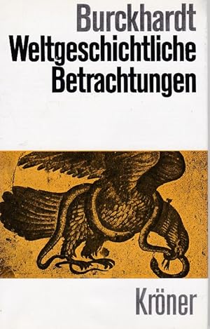 Bild des Verk�ufers f�r Weltgeschichtliche Betrachtungen. Erl�uterte Ausgabe hrsg. von Rudolf Marx / Kr�ners Taschenausgabe ; Bd. 55 zum Verkauf von Fundus-Online GbR Borkert Schwarz Zerfa�