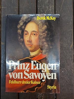 Prinz Eugen von Savoyen - Feldherr dreier Kaiser