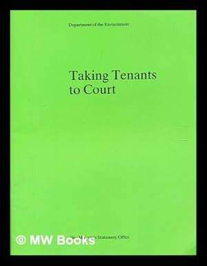 Image du vendeur pour Taking tenants to court : a study of possession actions by local authorities / Philip Leather, Syd Jeffers ; [for the] Department of the Environment mis en vente par MW Books Ltd.