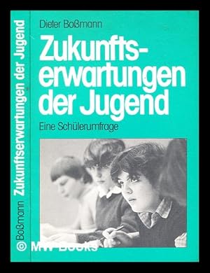 Seller image for Zukunftserwartungen der Jugend : eine Sch�lerumfrage for sale by MW Books Ltd.