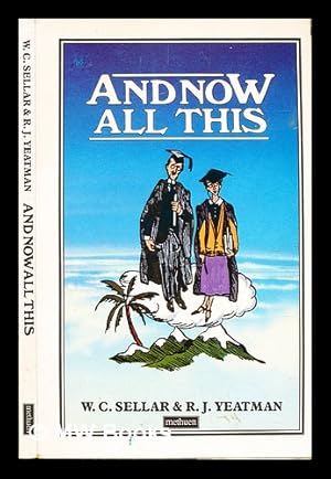 Immagine del venditore per And now all this : being vol. I of the Hole pocket treasury of absolutely general knowledge . / absolutely general editors W.C. Sellar and R.J. Yeatman ; director of illustrations John Reynolds venduto da MW Books Ltd.