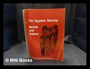 Imagen del vendedor de The Egyptian mummy : secrets and science a la venta por MW Books Ltd.