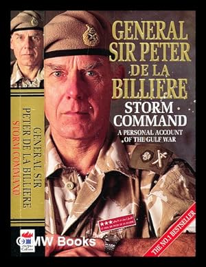 Seller image for Storm command : a personal account of the Gulf War / General Sir Peter de la Billire for sale by MW Books Ltd.