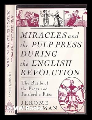 Imagen del vendedor de Miracles and the pulp press during the English Revolution : the battle of the frogs and Fairford's flies a la venta por MW Books Ltd.