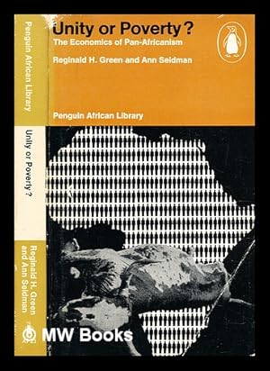 Seller image for Unity or poverty? : The economics of Pan-Africanism / by Reginald Herbold Green and Ann Seidman; with a foreword by Thomas Hodgkin for sale by MW Books Ltd.