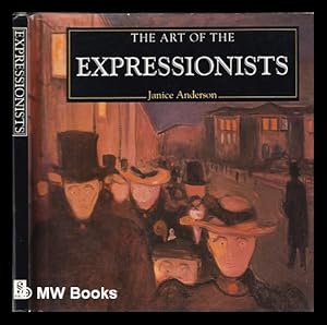 Immagine del venditore per The art of the expressionists / Janice Anderson venduto da MW Books Ltd.