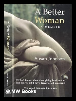 Seller image for A better woman : a memoir for sale by MW Books Ltd.